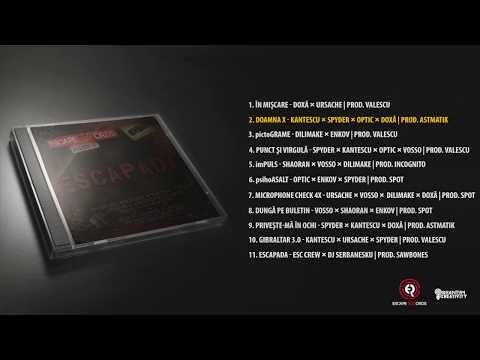 DOAMNA X - Kantescu x Spyder x Optic x Doxă (prod. Astmatik) | #ESCAPADA 2017
