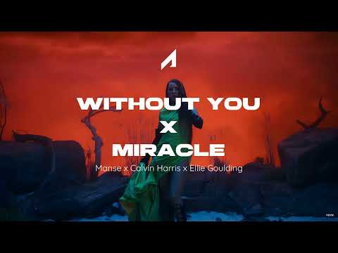 Manse x Calvin Harris x Ellie Goulding - Without You x Miracle (Adrian Yarasca Mashup)