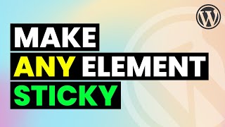 Make Any Element Sticky in WordPress Easily