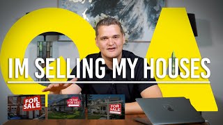 Why I’m Selling My Properties Now - ASK ME ANYTHING!