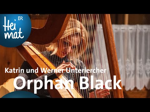 Katrin und Werner Unterlercher - Orphan Black | Wirtshausmusikanten | BR Heimat