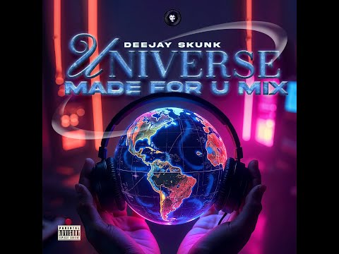 DeeJay Skunk - UNIVERSE MADE FOR U MIX 2024