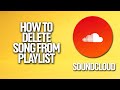 How To Delete Song From Playlist In Soundcloud Tutorial