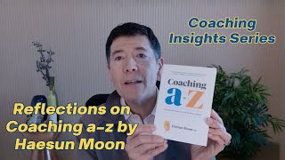 Coaching a-z by Haesun Moon | Coaching Book Reflections Series