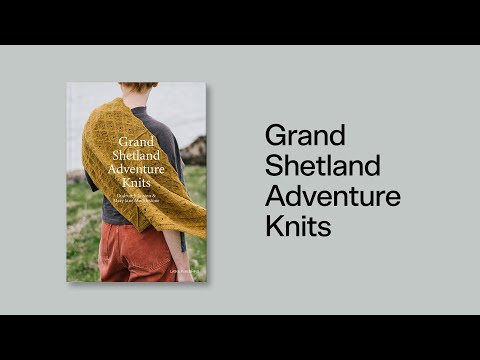 Grand Shetland Adventure Knits by Mary Jane Mucklestone and Gudrun Johnston