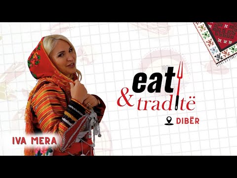 Historitë e Maleve të Dibrës. Iva Mera sjell shijen e jufkave dhe sheqerpares në  "Eat&Traditë"