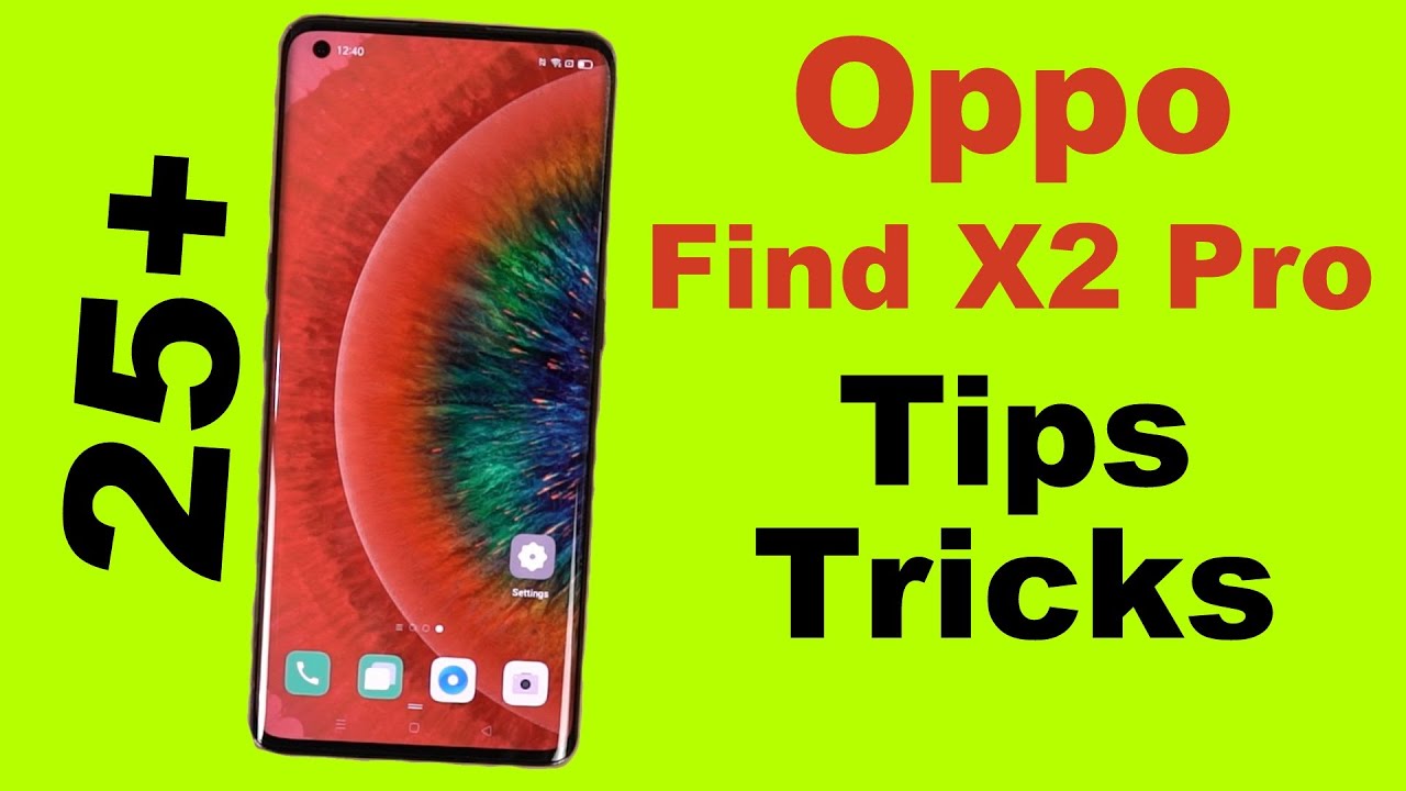Oppo Find X2 Pro 25+ Tips and Tricks