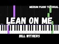 Bill Withers Lean On Me Medium Piano Tutorial