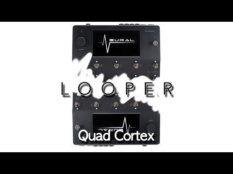 Quad Cortex - What's the Looper like?