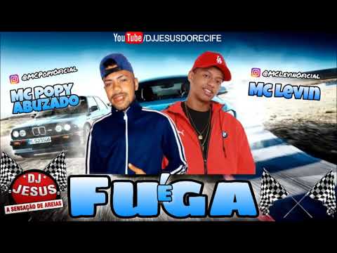 MC POPY ABUZADO FEAT MC LEVIN - É FUGA - BREGA FUNK - MÚSICA NOVA - LANÇAMENTO - DJ JESUS