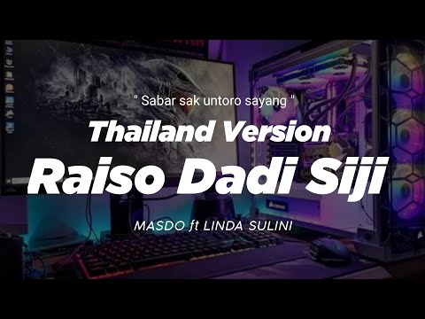 DJ RAISO DADI SIJI THAILAND STYLE x SLOW BASS || sabar sak untoro sayang || masdo || Dj FEBRI