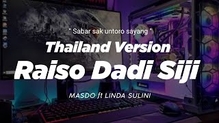 Download lagu DJ RAISO DADI SIJI THAILAND STYLE x SLOW BASS || sabar sak untoro sayang || masdo || Dj FEBRI mp3