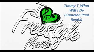 Timmy T What Will I Do Cameron Paul Remix