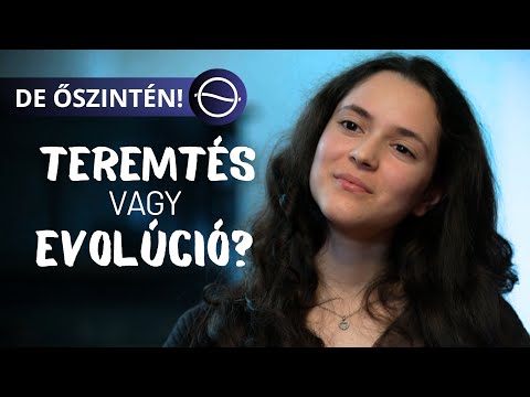 TEREMTÉS VAGY EVOLÚCIÓ? - De őszintén!