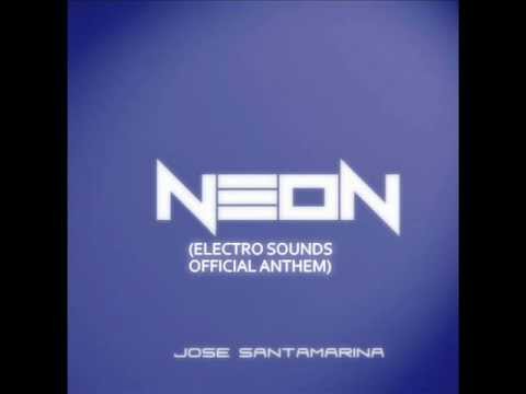 Jose Santamarina  - Neon (Electro Sounds official anthem teaser)