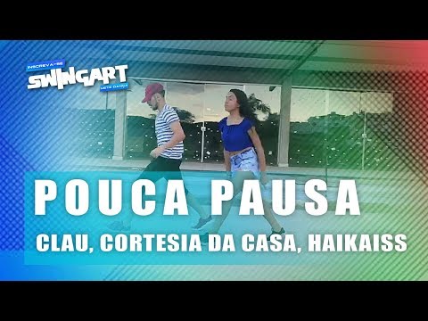 Pouca Pausa - Clau, Cortesia Da Casa, Haikaiss | Swingart Dance (Coreografia)