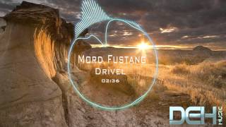 Mord Fustang - Drivel