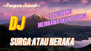 Download lagu DJ [ SURGA ATAU NERAKA ] LIRIK-COVER@PANGESTUCHANNEL mp3