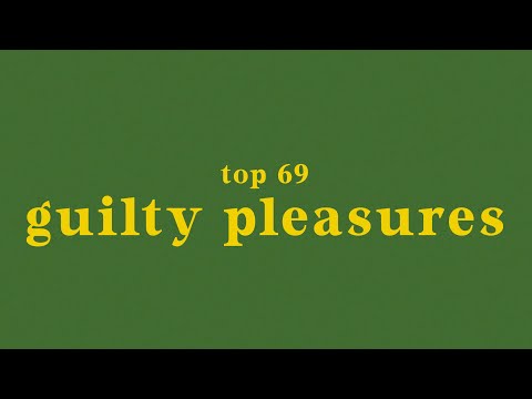 top 69 guilty pleasure songs