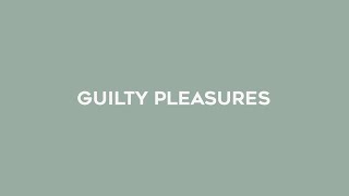 top 69 guilty pleasure songs