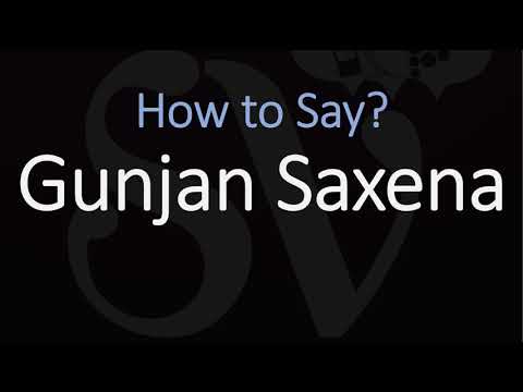 How to Pronounce Gunjan Saxena? (CORRECTLY)