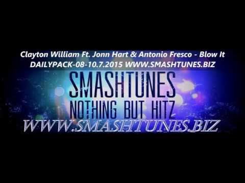 Clayton William Ft. Jonn Hart & Antonio Fresco - Blow It WWW.SMASHTUNES.BIZ