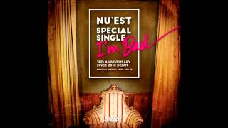 NU&#39;EST   I&#39;m Bad Audio