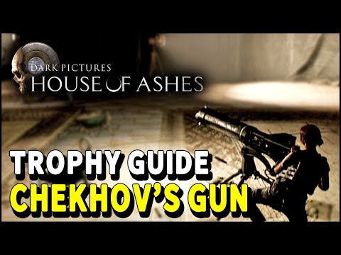 House of Ashes CHEKHOV'S GUN Trophy / Achievement Guide (The Dark Pictures Anthology)