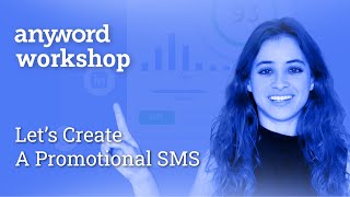 Anyword Workshop: Let's Create a Promotional SMS