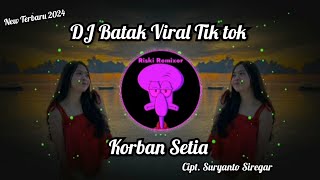 Download lagu DJ Batak‼️KORBAN SETIA - Dj Batak Terbaru Viral Tik tok mp3
