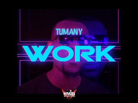 TUMANY - WORK CLIP OFFICIEL
