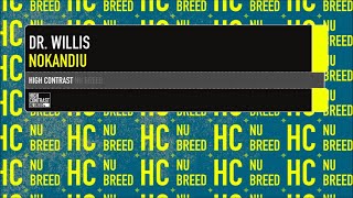 Dr. Willis - Nokandui [High Contrast Nu Breed]