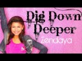 Zendaya Dig Down Deeper Full Song