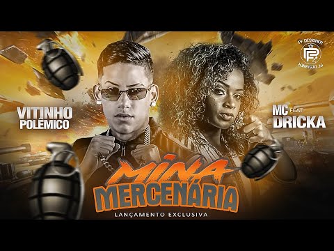 VITINHO POLÊMICO FEAT MC DRICKA - MINA MERCENÁRIA