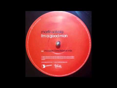 I'm A Good Man (Mousse T  Breakbeat Mix) - Martin Solveig