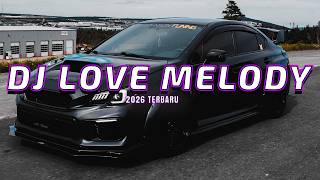 Download lagu DJ Love Melody 🔥 Full Bass Jedag Jedug | Viral TikTok 2026 mp3