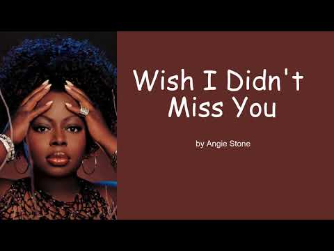 Wish I Didn't Miss You by Angie Stone (Lyrics)