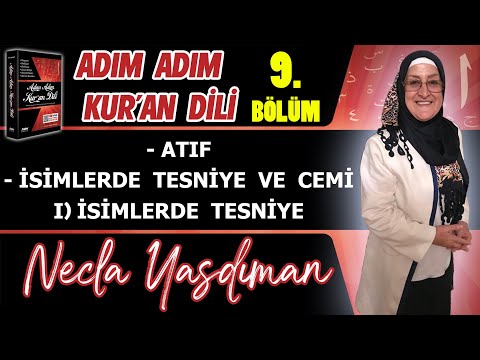 Adım Adım Kur'an Dili Kitabından 9.BÖLÜM (Sayfa 79-88 Arası) Necla Yasdıman ile Arapça Dersleri