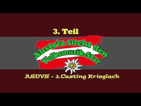 ASDVS - 2.Casting Krieglach - 3. Teil - Austria sucht den Volksmusik Star