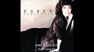 karen carpenter   - eve acoustic