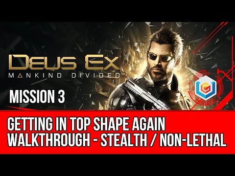 Deus Ex Mankind Divided Walkthrough Mission 3 - Getting in Top Shape Again (Stealth Pacifist)