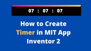 How to make a Timer in MIT App Inventor 2