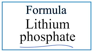 How to Write the Formula for Lithium phosphate