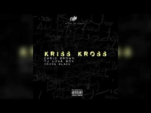 Chris Brown - Kriss Kross Ft. Young Blacc & Tj Luva Boy (OHB) Attack The Block￼