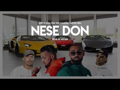 AZET & ZUNA feat. RAF CAMORA, CAPITAL BRA - NESE DON (prod. by ART.EXE) - Video Remake