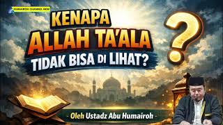 Download lagu WHY CAN'T GOD BE SEEN | USTADZ ABU HUMAIROH mp3