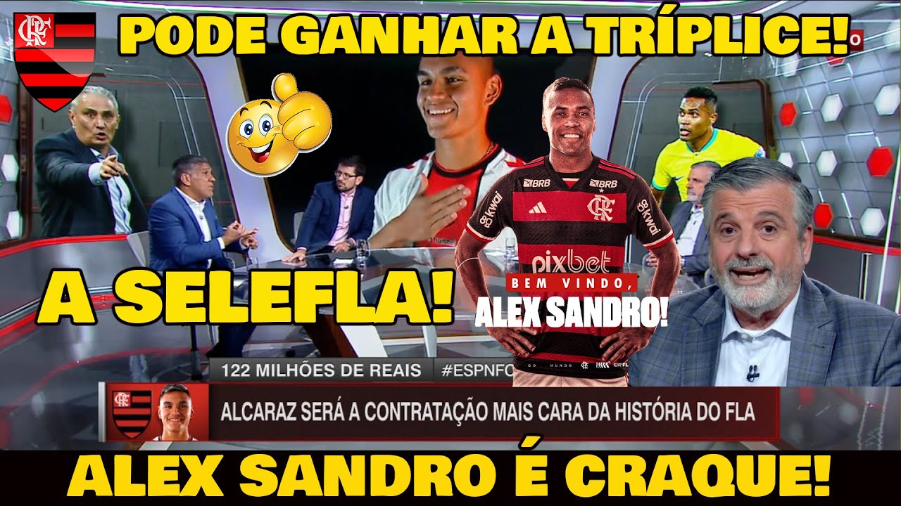 IMPRENSA ESTÁ DE BOCA ABERTA COM AS CONTRATAÇÕES DO FLAMENGO, CARLOS ALCARAZ ALEX SANDRO E MICHAEL!