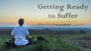 ARE YOU PREPARED TO FACE THE COMING GLOBAL PERSECUTIONS--God's Pathway for Getting Ready to Suffer