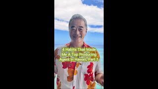 4 habits that made me a top producing agent in Hawaii, part 1