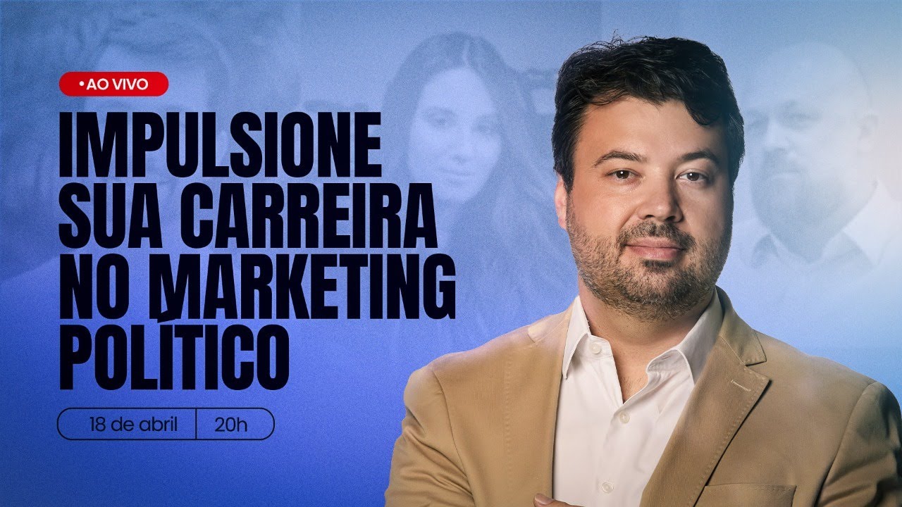 🔴Ao vivo: Impulsione sua carreira no marketing político